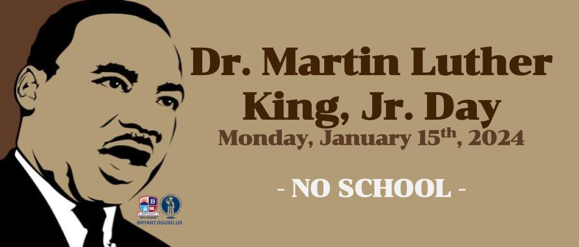 Dr. Martin Luther King, Jr. Day | Monday, January 15th, 2024 | NO SCHOOL